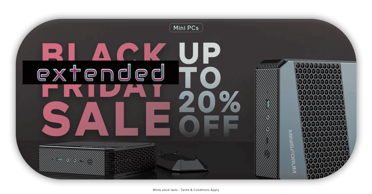 Extended Black Friday Sale Cyber Monday from DroiX - Mini Computers
