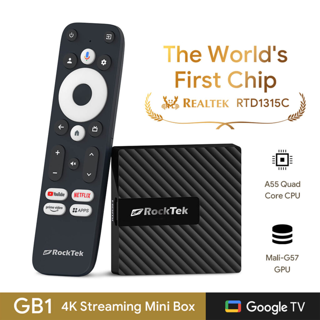 RockTek GB1 2 RockTek GB1 4K Streaming Mini Box with the world's first Realtek RTD1315C chip. Features include an A55 Quad-Core CPU and Mali-G57 GPU, providing high-quality streaming on Google TV. The device and remote are displayed, highlighting dedicated buttons for popular streaming services.