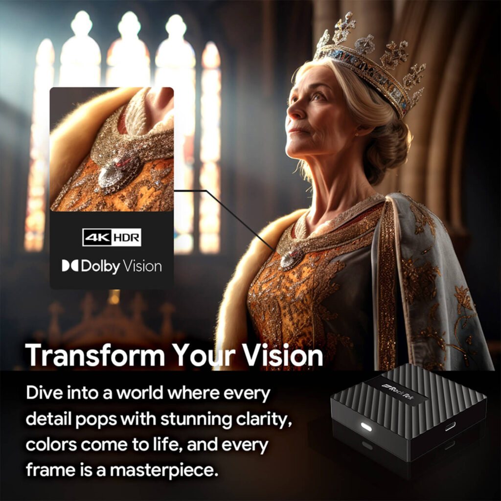 RockTek GB1 3 Dolby Vision and 4K HDR capabilities of the RockTek GB1 Android TV box, enhancing visual clarity and color vibrancy. A close-up view of a finely detailed scene with a royal figure demonstrates the sharpness and lifelike quality achievable with Dolby Vision.