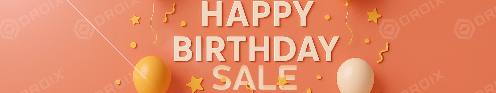 A peach-colored banner with the text "HAPPY BIRTHDAY SALE" in large, off-white, sans-serif letters. The letters are slightly raised, casting subtle shadows. Around the text are various celebratory elements, including yellow balloons (one on the left, one on the right), gold confetti in the shape of stars and squiggly lines, and small, light pink dots. The background has a repeating, faded watermark of a stylized "DROIX" logo, particularly visible in the upper corners and along the sides.
