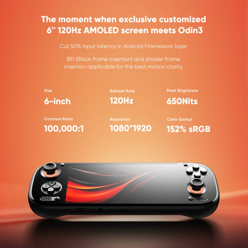 AYN Odin 3 Base, Pro, Max & ULTRA 2 A promotional graphic for the AYN Odin3's screen. At the bottom of the image, a black AYN Odin3 handheld is shown with a red and black abstract design on its screen. Above the device, a list of screen specifications is provided: "Size 6-inch", "Refresh Rate 120Hz", "Peak Brightness 650 Nits", "Contrast Ratio 100,000:1", "Resolution 1080*1920", and "Color Gamut 152% sRGB". The top of the image has the title "The moment when exclusive customized 6" 120Hz AMOLED screen meets Odin3".